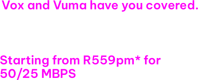 Vuma 60 Day Promo Copy | Vox | Fibre to the Home